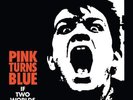 Pink Turns Blue If Two Worlds Kiss (Vinyl) 12