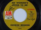 Northern Soul 45 GEORGE BENSON My Woman's Good To Me/Jackie, All on A&M