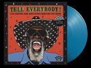 TELL EVERBODY 21ST CENTURY JUKE JOINT BLUES FROM EASY EYE SOUND AQUA VINYL LP