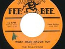 DELL VIKINGS - What Made Maggie Run / Down By The River - FEE BEE - Doo Wop 45