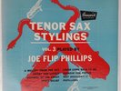 JOE 'FLIP' PHILLIPS / TENOR SAX STYLINGS Vol.3 [BRUNSWICK, original MONO 10-inch
