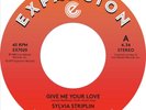 SYLVIA STRIPLIN GIVE ME YOUR LOVE/YOU CAN'T TURN ME AWAY NEW 7 INCH VINYL DISC