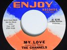 Northern Soul 45 CHANNELS My Love ENJOY VG+ HEAR