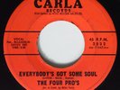 Northern Soul 45 FOUR PRO'S Everybody's Got Some Soul CARLA VG+ HEAR