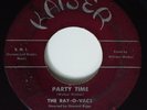 R&B Rocker 45 RAY-O-VACS Party Time KAISER HEAR