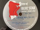 78 rpm CHARLIE PARKER - I'm in the mood for love - BLUE STAR NG 552