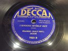 FRANKIE (HALF PINT) JAXON-DECCA 7523-I KNOCKS MYSELF OUT/THEY PUT BIG BRITCHES