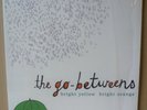 THE GO-BETWEENS Bright Yellow Bright Orange LP CLEARSPOT 2003 EU orig+foc cs 065
