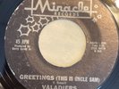 THE VALADIERS   GREETINGS THIS IS UNCLE SAM   MIRACLE MIR-6   Orig. SOUL 45
