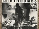 BRAINBOMBS 7” (1992) IT’S A BURNING HELL/NO PLACE Big Ball 005 - RARE