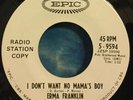 Erma Franklin 45 I Don’t Want No Mama’s Boy / Have You Ever Had The Blues PROMO
