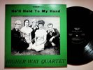 Kingsport TN Higher Way Quartet He'll Hold To My Hand Gospel Vinyl LP Record