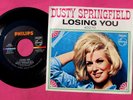 DUSTY SPRINGFIELD - Losing You -clean 45 rpm with Picture Sleeve - Philips 40270