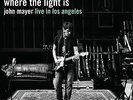 Where the Light Is: John Mayer Live in Los Angeles by John Mayer (Record, 2012)