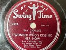 78 Rpm, R&B Ray Charles 'I Wonder Who's Kissing Her Now' US SwingTime Scarce