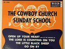 The Cowboy Church Sunday School Extended Play 45 Open Up Your Heart  Go On By