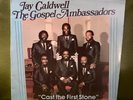 JAY CALDWELL & GOSPEL AMBASSADORS: Cast First stone LP Vinyl RARE Gospel VG+