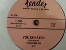 78RPM Tender Record  The Shields - You Cheated b/w That's the Way it's Gonna Be