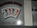 BARKING-DOGS Royal aces FIRST PRESS ISD ROR rock o rama rebelles oi rebelles