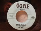 The Wig – Drive It Home, Goyle Records 1966  
