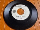 IF YOU DON'T COME BACK THINK THE TAKERS VINYL 45 RECORD 7