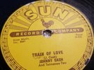 78 RPM  SUN Label Johnny Cash Train of Love / There You Go