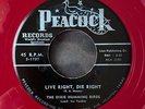THE DIXIE HUMMING BIRDS 45 Live Right, Die Right PEACOCK Label 1727 VG Red wax