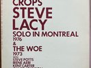 STEVE LACY Crops SOLO IN MONTREAL 1976 & The Woe 1976 POTTS CARTER JOHNSON EX LP