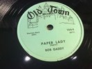LATE 78 - BOB GADDY-OLD TOWN 1064-PAPER LADY/WHAT I WOULD DO - NY BLUES 1959 EXC