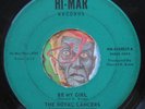 HEAR Royal Lancers 45 Be My Girl / Hey Little Girl HI-MAR doo wop teen garage EX
