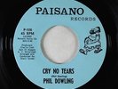 Northern Soul 45 - Phil Dowling - Cry No Tears - Paisano - VG+