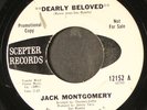 JACK MONTGOMERY: dearly beloved / do you believe it SCEPTER 7