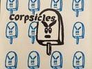 Corpsicles- Now You're Gonna Leave Me/Big Doings-Ultra-Rare 7