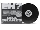 BILL SHAKES - EH? VINYL LP - UK HIPHOP RAP BLAH LEE SCOTT JAM BAXTER DVLGNG 616
