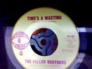 BIG NORTHERN SOUL TUNE-THE FULLER BROTHERS - TIME'S A WASTING. ON US SOUL CLOCK.