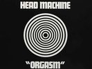 NEW: HEAD MACHINE - ORGASM, VINYL LP