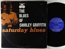 Shirley Griffith - Saturday Blues LP - Prestige Bluesville Mono DG RVG