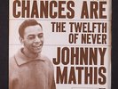 JOHNNY MATHIS: chances are COLUMBIA 7