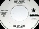 GALE GARNETT ILL CRY ALONE 7