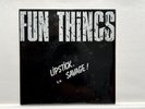Fun Things – Lipstick / Savage 7