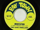 Garage Psych Fuzz 45 - Cave Dwellers - Meditation - Bay Town