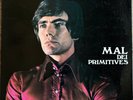 MAL DEI PRIMITIVES - MAL - PRIMA EDIZIONE 1969 -  RCA PSL 10442 - NM/EX