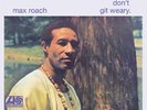 MAX ROACH Members, Don't Git Weary LP NEW VINYL Real Gone reissue