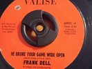 FRANK DELL HE BROKE YOUR GAME WIDE OPEN VALISE RECORDS  NORTHERN SOUL