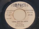 DUKE BROWNER MONSTER ORIGINAL NORTHERN SOUL DEMO 45 Crying Over You IMPACT HEAR