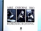 MIKE OSBORNE TRIO BORDER CROSSING RARE ORIG '74 UK OGUN STEREO LP OG 300 NR MINT