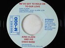 Sweet Soul/Funk Disco 45 - King Clark - We've Got To Hold On - M-Odd VG++ rare