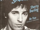 BRUCE SPRINGSTEEN: Sherry Darling / Be True (D 7