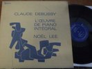 NOEL LEE / DEBUSSY piano works  ( complete )  / VALOIS CMB 19