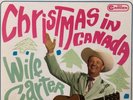 WILF CARTER Christmas In Canada CAS889 1965 vinyl LP+bonus CD TESTED